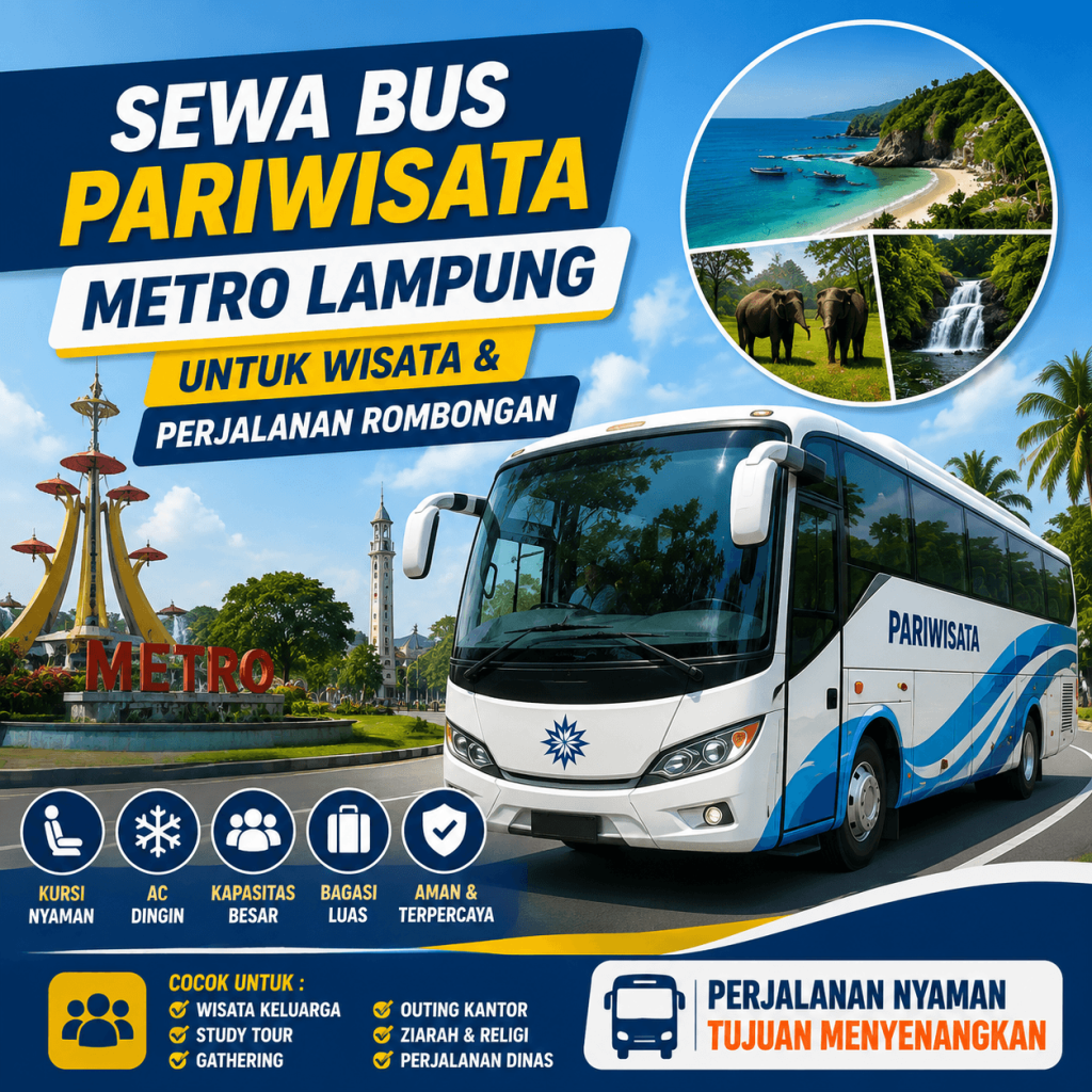 Sewa Bus Pariwisata Metro Lampung Untuk Wisata dan Perjalanan Rombongan